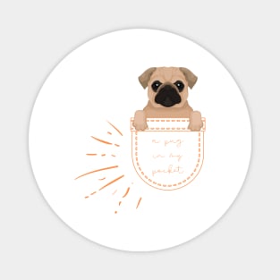 A Pug in My Pocket Cute Dog Lovers and Pug Owners Gift Magnet